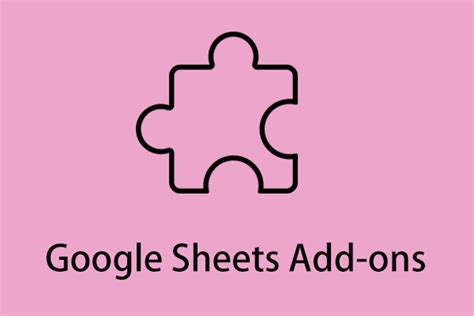 10 Best Google Sheets Add-ons You Must Have - MiniTool