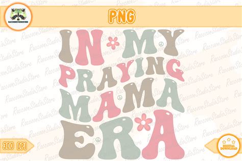 Praying Mama Era Png Retro Mama Png Graphic By RaccoonStudioStore