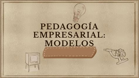 Pedagog A Empresarial Modelos