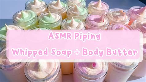 Asmr Piping Whipped Soap Body Butter Tingles And Soft Crackling