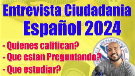 Entrevistas de ciudadania en español 2024 detalles e información