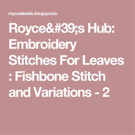 Royce S Hub Embroidery Stitches For Leaves Fishbone Stitch And