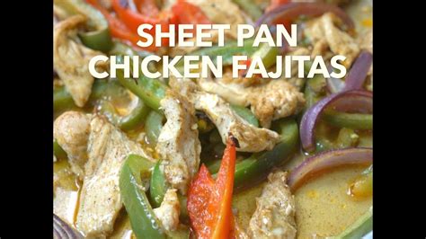 Sheet Pan Chicken Fajitas Quick And Easy For A Crowd Youtube