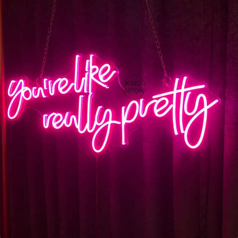 You Re Like Really Pretty Custom Neon Sign Neon Sign Etsy