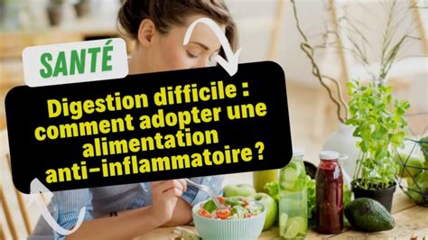 Digestion Difficile Comment Adopter Une Alimentation Anti