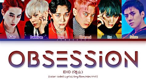 EXO 엑소 Obsession Color Coded Lyrics Eng Rom Han 가사 YouTube