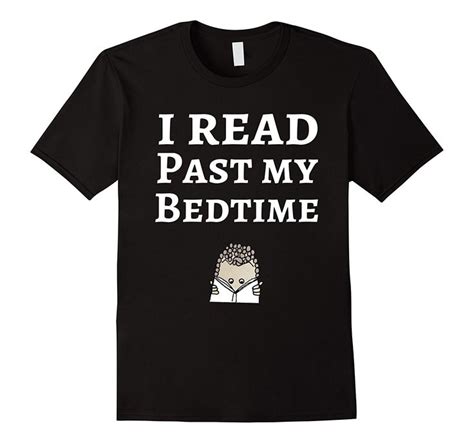 Funny Reading T Shirt I Read Past My Bedtime T Shirt Reading Shirts