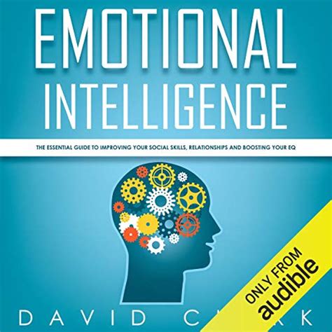 Emotional Intelligence The Essential Guide To Improving Your Social