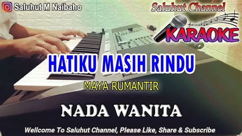 HATIKU MASIH RINDU Ll KARAOKE NOSTALGIA Ll MAYA RUMANTIR Ll NADA WANITA