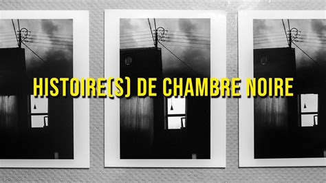 Histoire S De Chambre Noire Youtube