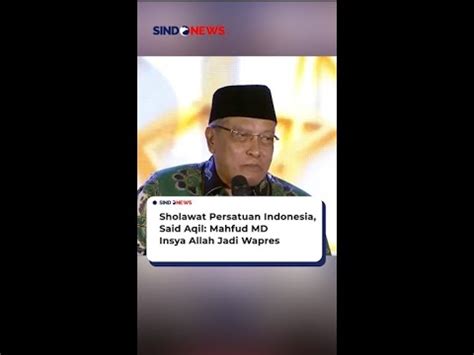 Sholawat Persatuan Indonesia Said Aqil Mahfud Md Insya Allah Jadi