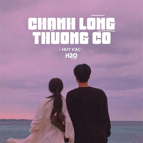 Amazon Music Unlimited Huy Vạc feat H2O MUSIC Chạnh Lòng Thương Cô