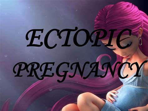 Ectopic Pregnancy Define Type Etiology Sign And Symptoms Treatment