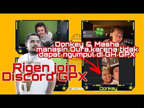 RIGEN JOIN KE DISCORD GPX DONKEY DAN MASHA MANASIN OURA KARENA NGAK