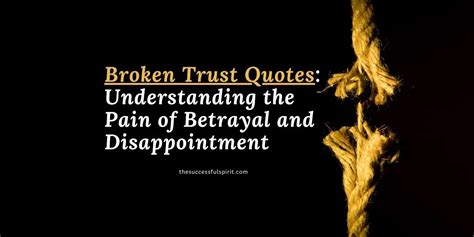 Broken Trust Quotes Understanding The Pain Of Betrayal And