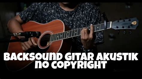 Backsound Gitar Akustik Instrumen Gitar No Copyright Youtube