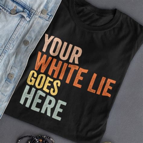 Funny White Lie Shirt Ideas Etsy