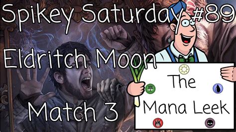 Eldritch Moon Draft Match 3 Spikey Saturday 89 YouTube