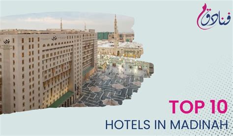 Top 10 Hotels in Madinah Munawwarah