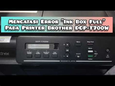 Mengatasi Error Ink Box Full Di Printer Brother DCP T700W