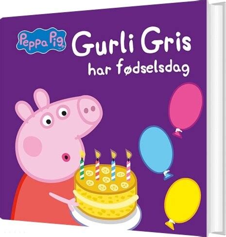 Peppa Pig Gurli Gris Har Fødselsdag Indbundet Bog Gucca dk