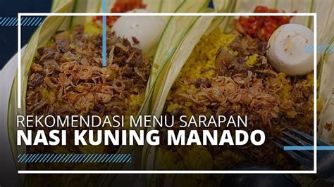 Menu Sarapan Nasi Kuning Khas Manado Unik Pakai Daun Woka Sebagai