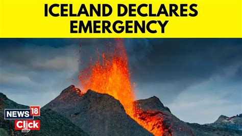 Iceland Volcano Eruption Iceland Declares Emergency Over Volcano