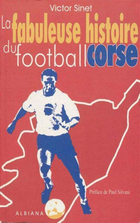 La Fabuleuse Histoire Du Football Corse Ebook Victor Sinet