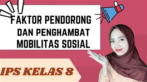 Faktor Pendorong Dan Penghambat Mobilitas Sosial Part 2 Youtube