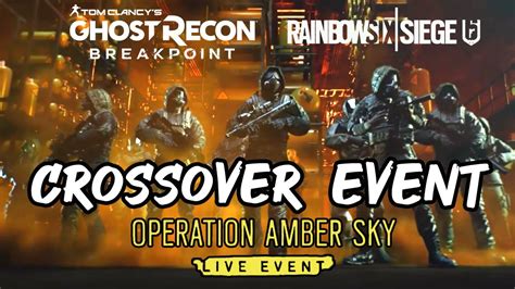 Ghost Recon Breakpoint X Rainbow Six Siege Operation Amber Sky Teaser