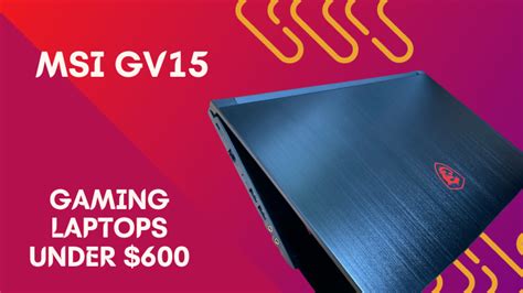 Best Gaming Laptops Under 600 Top Affordable Picks Info Sphere 360