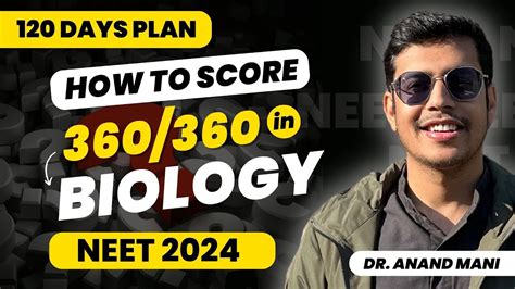 How To Score 360360 In Biology Neet 2024 Dr Anand Mani Youtube