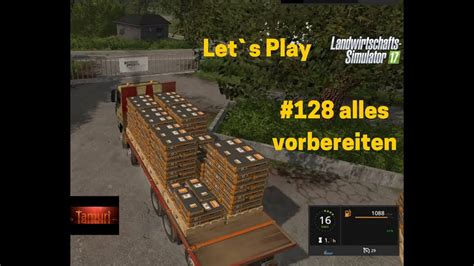 LS17 Borcher See Let S Play 128 Alles Vorbereiten YouTube