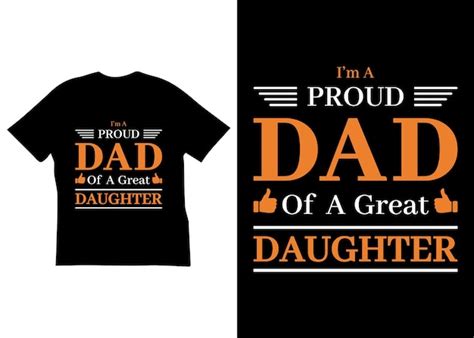 Premium Vector Im A Proud Dad Of A Great Daughter T Shirt Design