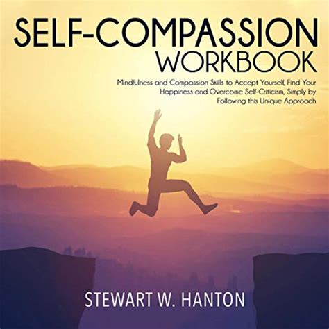 Self Compassion Workbook Mindfulness And Compassion Skills