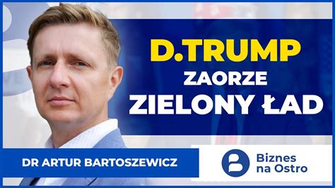 Dr Artur Bartoszewicz Donald Trump Zielony Ad Koniec Wojny Na