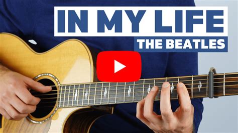 How To Play In My Life By The Beatles Fingerstyle Guitar Lesson And