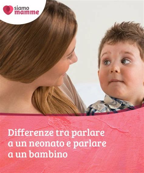 Differenze Tra Parlare A Un Neonato E Parlare A Un Bambino A Mano A