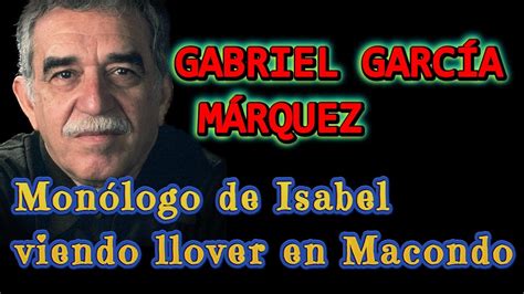 GABRIEL GARCÍA MÁRQUEZ Monólogo de Isabel viendo llover en Macondo