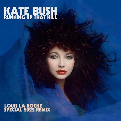 Running Up That Hill Louis La Roche Special Remix Kate Bush