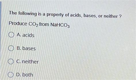 [answered] The Following Is A Property Of Acids Bases Or Neither Kunduz