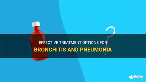 Effective Treatment Options For Bronchitis And Pneumonia | MedShun