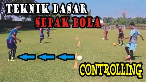 Cara Kontrol Bola Yang Baik Dan Benar Teknik Dasar Sepak Bola