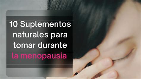 10 Suplementos Para La Menopausia Salud