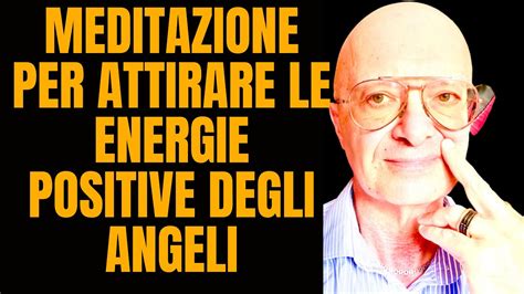 MEDITAZIONE PER ATTIRARE LE ENERGIE POSITIVE DEGLI ANGELI YouTube