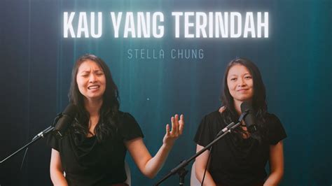 Kau Yang Terindah Cover Stella Audrienne Chung Official Music