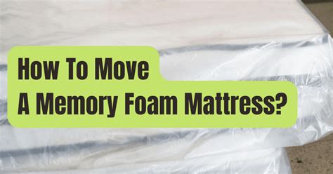 How To Move A Memory Foam Mattress RVing Beginner