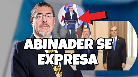 Noticias De Último Minuto Abinader Expresa Su Apoyo Al Recién Electo