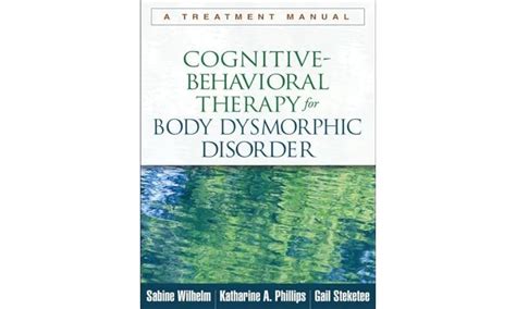 Cognitive Behavioral Therapy For Body Dysmorphic Disorder A Treatment