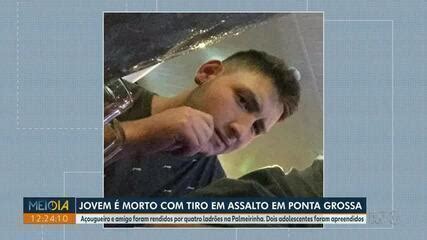 Jovem Morre Baleado Durante Assalto Em Rua De Ponta Grossa Diz PM